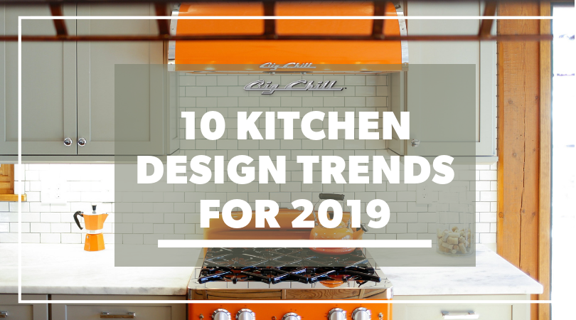 10 Kitchen Design Trends For 2019 Big Chill